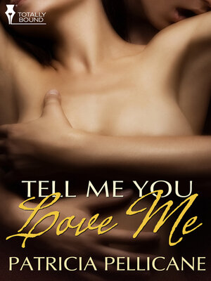 cover image of Tell Me You Love Me